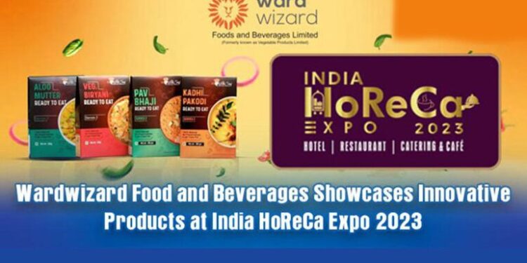 Wardwizard Food and Beverages Ltd. Showcases Innovative Products at India HoReCa Expo 2023